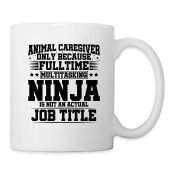 Caregiver Because Of Multi Tasking Ninja Animal Ke - Tasse - Weiß - Rechts