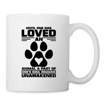 Until One Has Animal Welfare Foster Animal Worker - Tasse - Weiß - Rechts