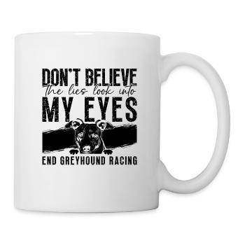Don't Believe The Pet Racer Rescue Greyhound Racer - Tasse - Weiß - Rechts