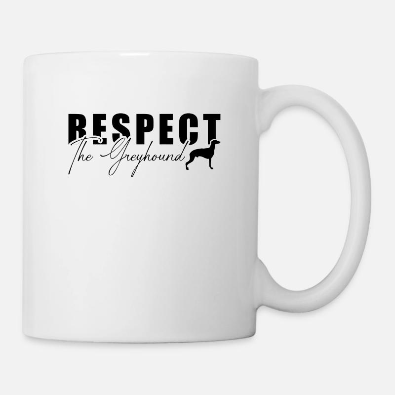 Respect The Greyhounds Dog Racing Greyhound Racer - Tasse - Weiß