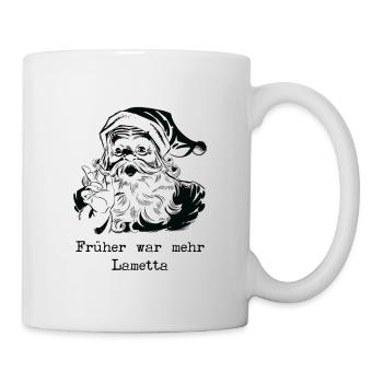 Früher war mehr Lametta - Tasse - Weiß - Rechts