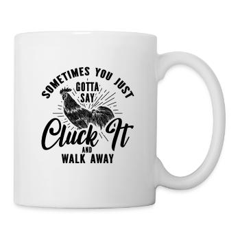 Sometimes You Just Gotta Cock Chickens Cock Lover - Mug - white - Right