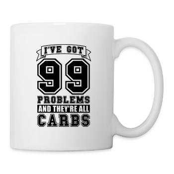 I've Got 99 Problems Healthy Living Low Carb Lover - Mug - white - Right