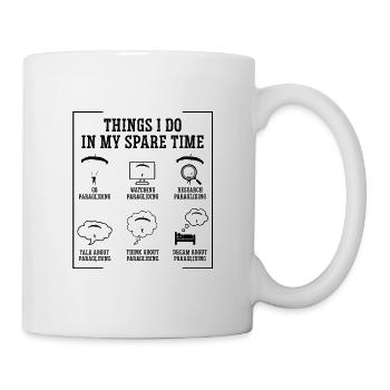 Things Is Do In My Spare Time Paragliding Paraglid - Tasse - Weiß - Rechts