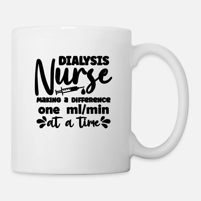 Dialysis Technician Dialysis Nurse Making Hospital - Tasse - Weiß