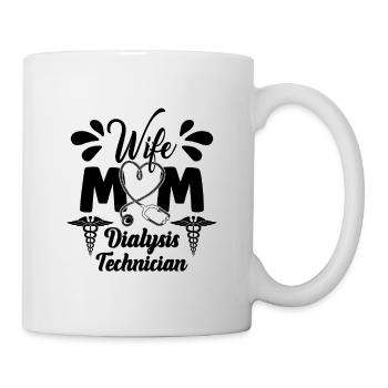 Wife Mom Dialysis Technician Medical Dialysis Tech - Mug - white - Right