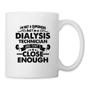 I'm Not A Superhero Nephrology Nurse Dialysis Tech - Mug - white - Right