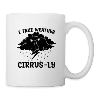 I Take Weather Meteorology Forecast Meteorologist - Tasse - Weiß - Rechts