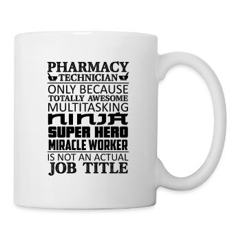 Pharmacy Technician Only Because Totally Hospital - Mug - white - Right