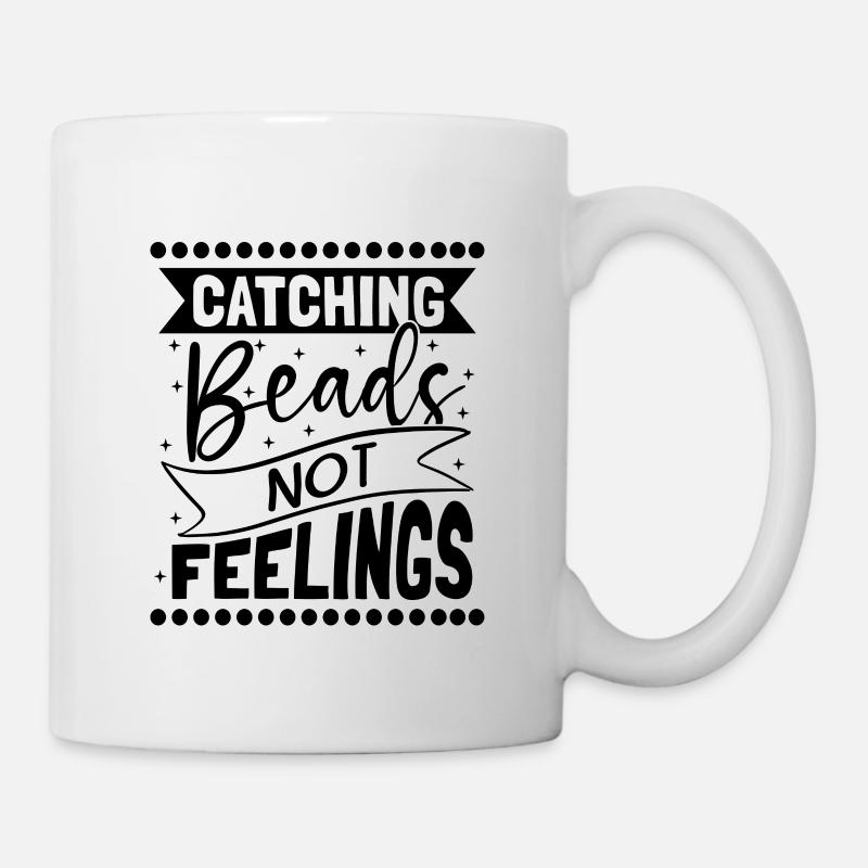 Catching Beads Not Beading Beadwork Jewelry Beader - Tasse - Weiß
