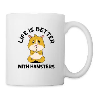 Life Is Better With A Hamster Animal Lover Hamster - Tasse - Weiß - Rechts