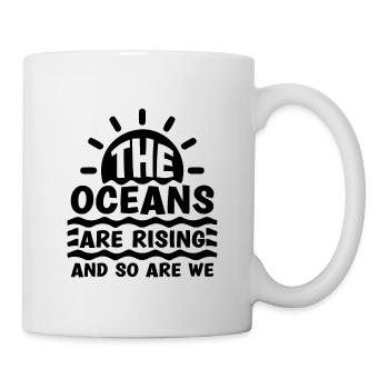 The Ocean Is Rising Mother Earth Climate Activist - Tasse - Weiß - Rechts