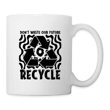 Don't Waste Our Future Recycling Go Green Recycler - Mug - white - Right
