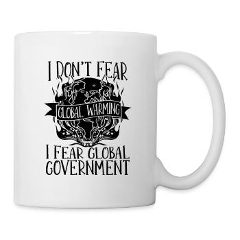 I Don't Fear Environment Global Warming Advocate - Mug - white - Right