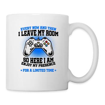Every Now And Them I Leave My Room So Here I Am Ga - Tasse - Weiß - Rechts