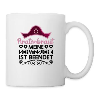 Piratenbraut Meine Schatzsuche Ist Beendet - Braut - Tasse - Weiß - Rechts