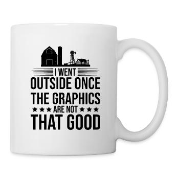 I Went Outside Once The Graphics Are Not That Good - Tasse - Weiß - Rechts