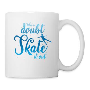 When In Doubt Skate It Out Ice Skating Figure Skat - Tasse - Weiß - Rechts
