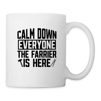 Calm Down Everyone Farrier Horseshoe Farriers - Tasse - Weiß - Rechts