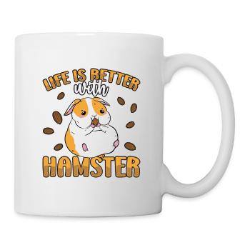 Life Is Better With A Hamster Animal Lover Hamster - Tasse - Weiß - Rechts