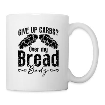 Give Up Carbs Over Healthy Eating Low Carb Eating - Mug - white - Right