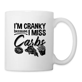 I'm Cranky Because Healthy Living Low Carb Lover - Tasse - Weiß - Rechts
