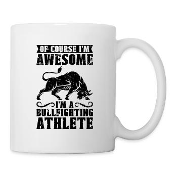 Of Course I'm Awesome I'm Rodeo Clown Bullfighter - Mug - white - Right