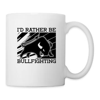 I'd Rather Be Bullfighting Rodeo Clown Bullfighter - Mug - white - Right