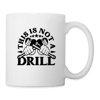 This Is Not A Drill Pipefitter Foreman Pipefitters - Mug - white - Right