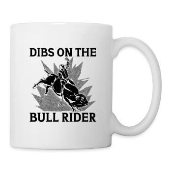 Dibs On The Bull Riding Country Ranch Bull Rider - Tasse - Weiß - Rechts