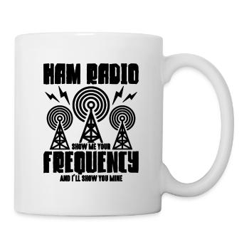 Ham Radio Show Me Your Frequency Radio Operator - Mug - white - Right