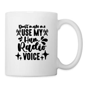 Don't Make Me Use My Frequency Ham Radio Operator - Mug - white - Right