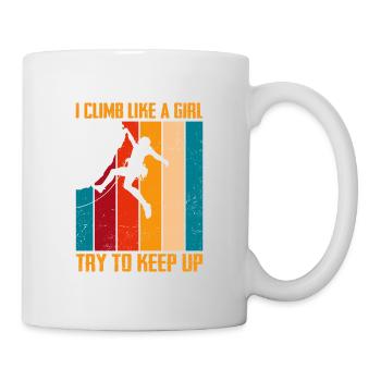 I Climb Like A Girl Try To Keep Up Bouldering Clim - Tasse - Weiß - Rechts