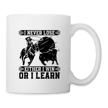 I Never Lose Saddle Bronc Riding Steer Wrestler - Tasse - Weiß - Rechts