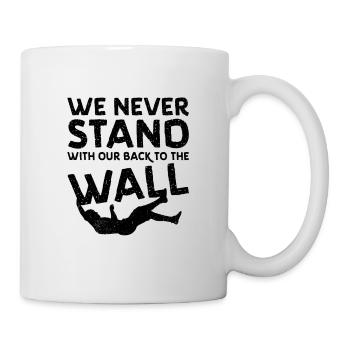 We Never Stand With Our Back To The Wall Mountaine - Tasse - Weiß - Rechts