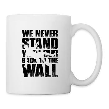 We Never Stand With Our Back To The Wall Mountaine - Tasse - Weiß - Rechts