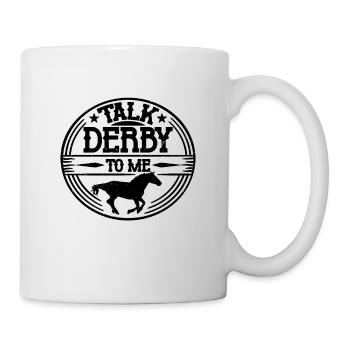Talk Derby To Me Horseback Riding Horse Racer - Tasse - Weiß - Rechts