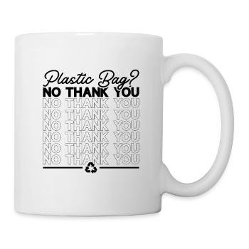 Plastic Bag No Thank You Recycling Reuse Recycler - Tasse - Weiß - Rechts