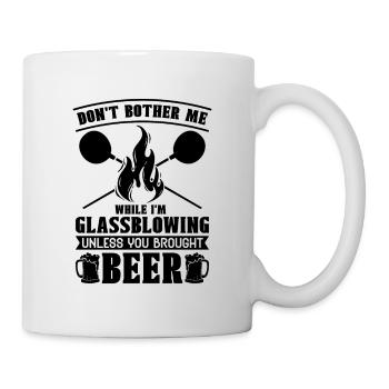 Don't Bother Me While I'm Lampworking Glassblower - Mug - white - Right