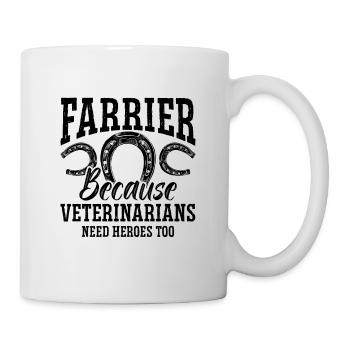Farrier Because Veterinarians Metalsmith Farriers - Mug - white - Right