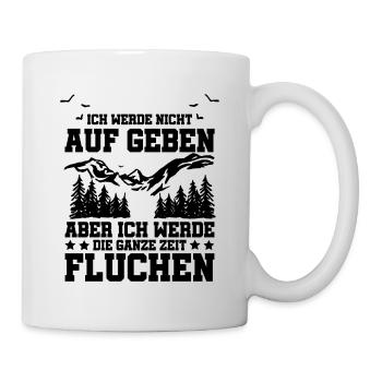 Ich Werde Nicht Aufgeben Wandern Wandersmann Trekk - Tasse - Weiß - Rechts