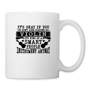 It's Ok If You Don't Like Violin Musical Violinist - Mug - white - Right