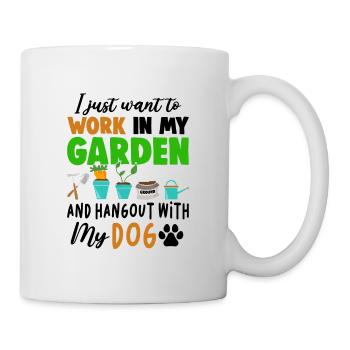 I Just Want To Work In My Garden And Hang Out With - Tasse - Weiß - Rechts