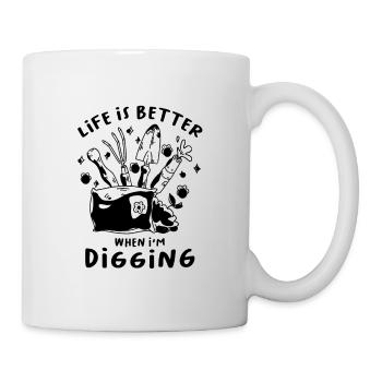 Life Is Better When I'm Digging Gardening Gardener - Tasse - Weiß - Rechts