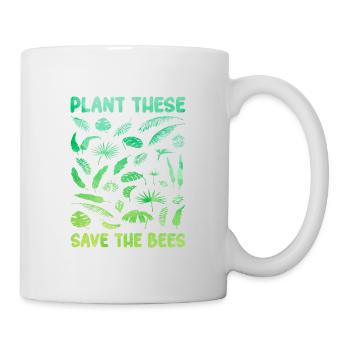 Plant These Save The Bees Gardening Gardener Hobby - Tasse - Weiß - Rechts
