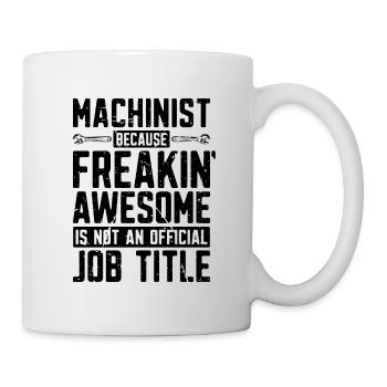 Machiniste parce que Freakin' Awesome CNC Machinistes - Mug blanc - blanc - Droite