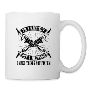Je suis un machiniste, pas un mécanicien I Cnc Machinistes - Mug blanc - blanc - Droite