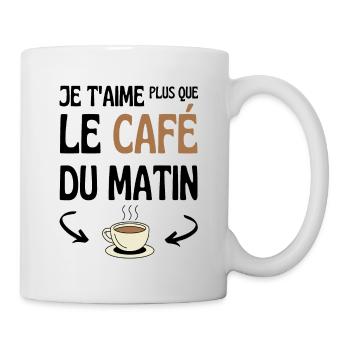 je t'aime plus que le café humour saint valentin - Mug blanc - blanc - Droite