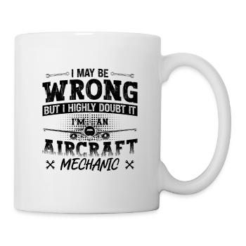 I May Be Wrong Aircraft Mechanic Plane Aviation - Mug - white - Right