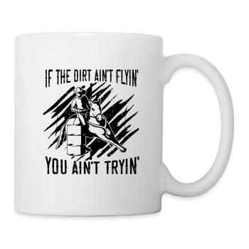 If The Dirt Ain't Horse Racing Equine Horse Racer - Tasse - Weiß - Rechts